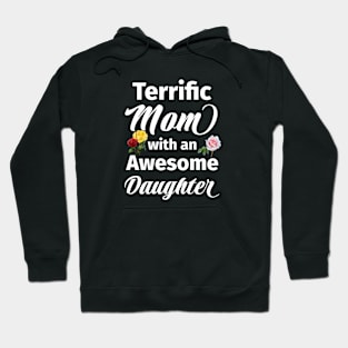 Terrific Mom with an Awesome Daughter Hoodie